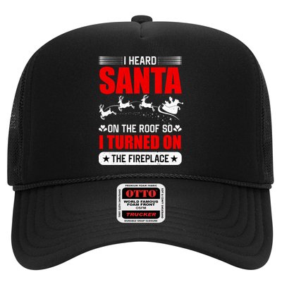 I Head Santa On The Roof So I Turned On The Fireplace Trucker Hat