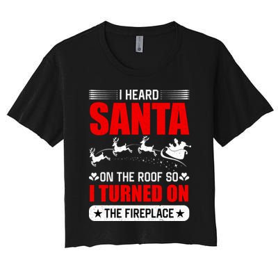 I Head Santa On The Roof So I Turned On The Fireplace Crop Top