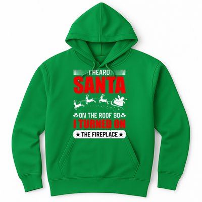 I Head Santa On The Roof So I Turned On The Fireplace Hoodie