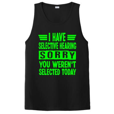 I Have Selective Hearing You Werent Selected Today PosiCharge Competitor Tank