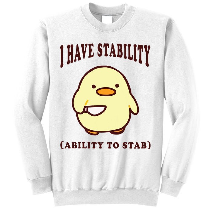 I Have Stability Ability To Stab Sweatshirt