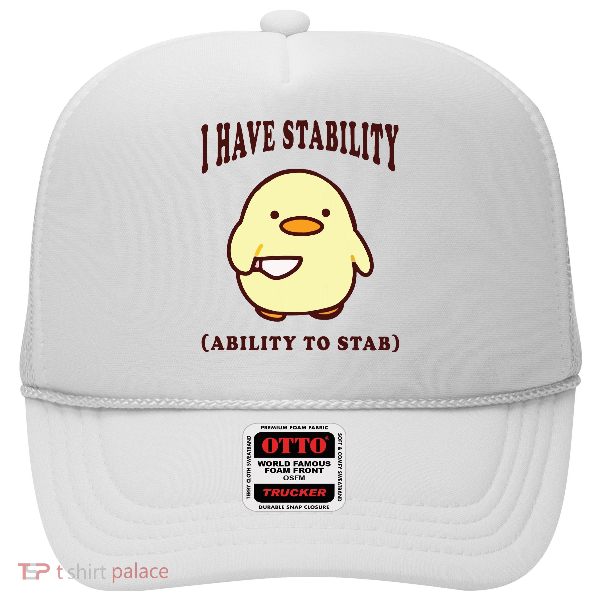 I Have Stability Ability To Stab Trucker Hat