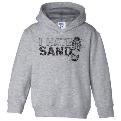 I Hate Sand Deployment Homecoming Deployed Soldier Military Toddler Hoodie