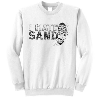 I Hate Sand Deployment Homecoming Deployed Soldier Military Sweatshirt