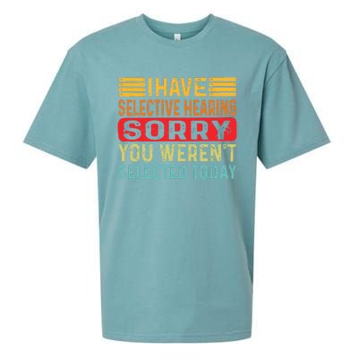 I Have Selective Hearing You Werent Selected Today Sueded Cloud Jersey T-Shirt