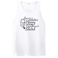 I Have Selective Hearing You Weren't Selected Funny PosiCharge Competitor Tank