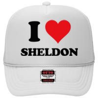 I Heart Sheldon First Name High Crown Mesh Back Trucker Hat