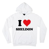 I Heart Sheldon First Name Hoodie