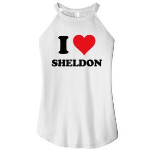 I Heart Sheldon First Name Women's Perfect Tri Rocker Tank