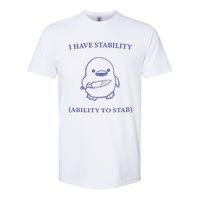 I Have Stability Ability To Stab Softstyle® CVC T-Shirt