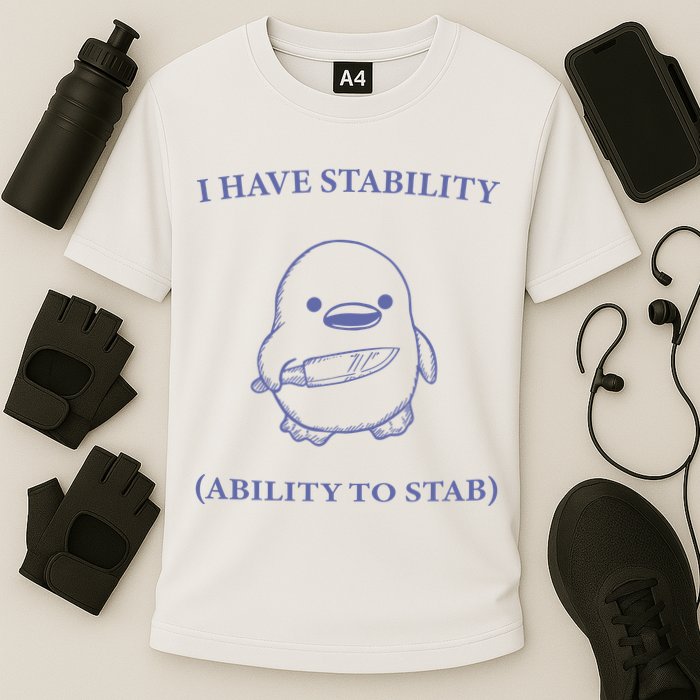 I Have Stability Ability To Stab Performance Shirt