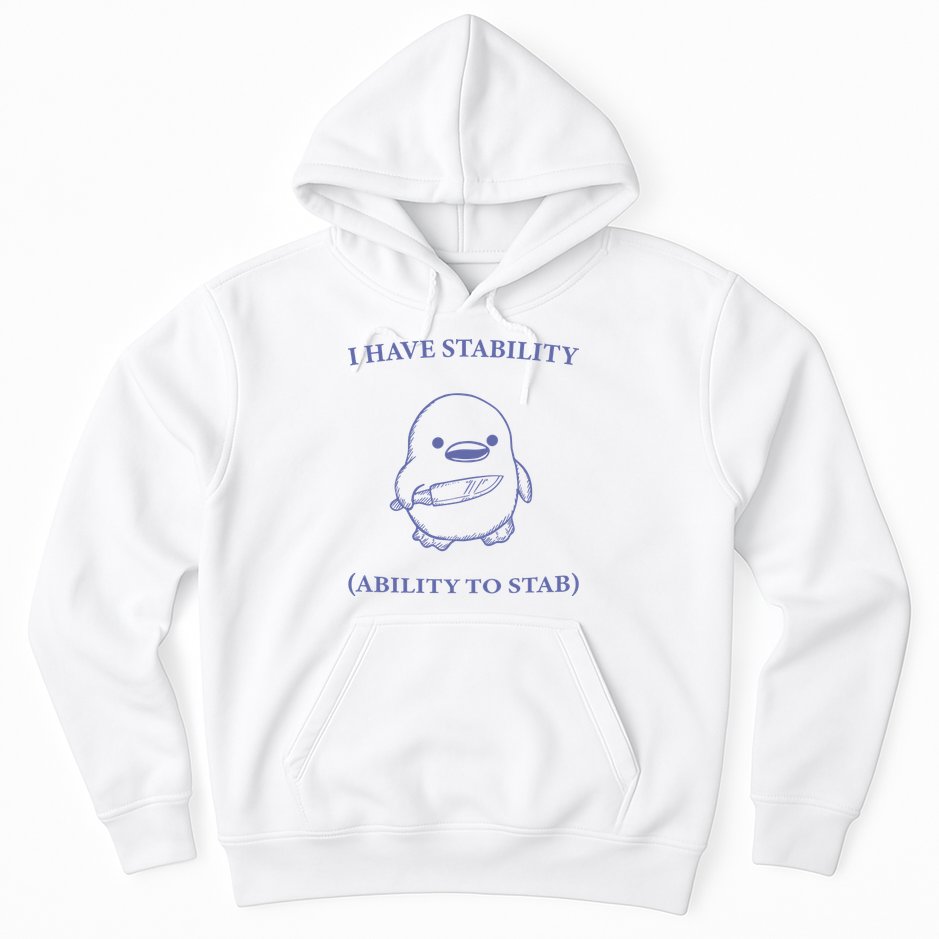 I Have Stability Ability To Stab Hoodie