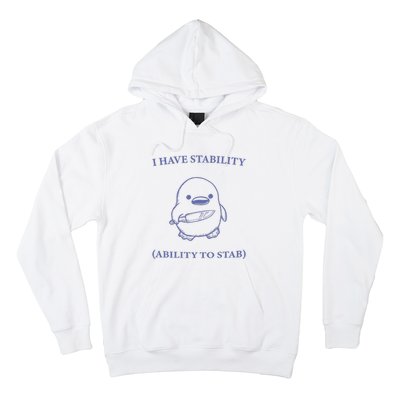 I Have Stability Ability To Stab Hoodie