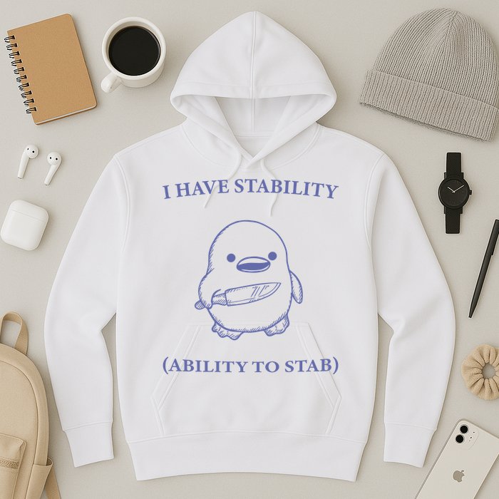 I Have Stability Ability To Stab Hoodie