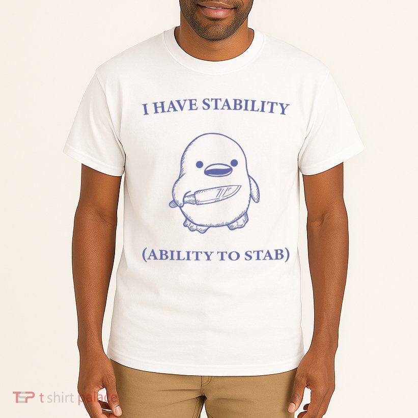 I Have Stability Ability To Stab Tall T-Shirt