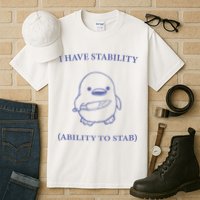 I Have Stability Ability To Stab Tall T-Shirt