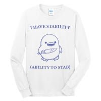 I Have Stability Ability To Stab Tall Long Sleeve T-Shirt