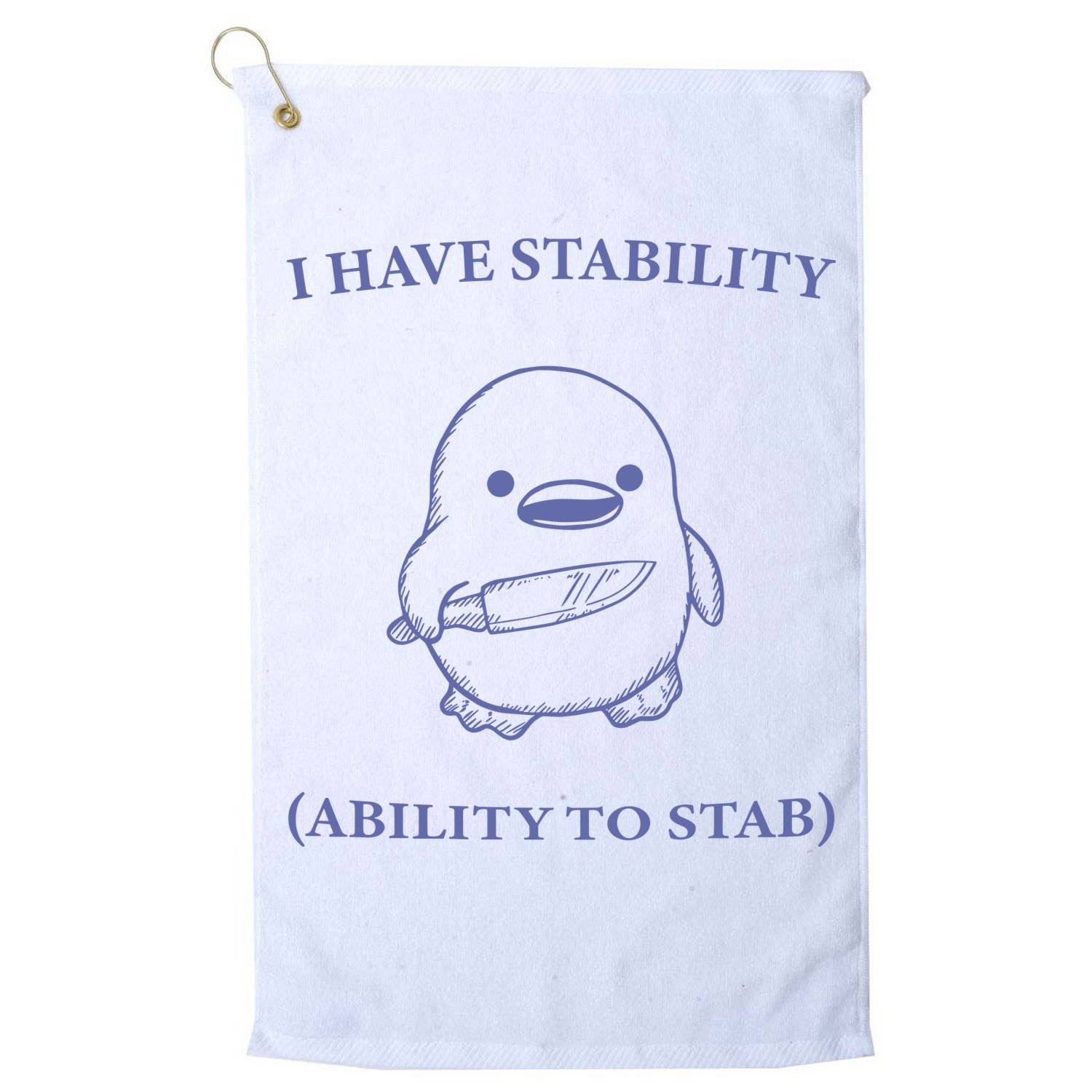 I Have Stability Ability To Stab Golf Towel