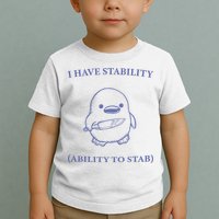 I Have Stability Ability To Stab Toddler T-Shirt