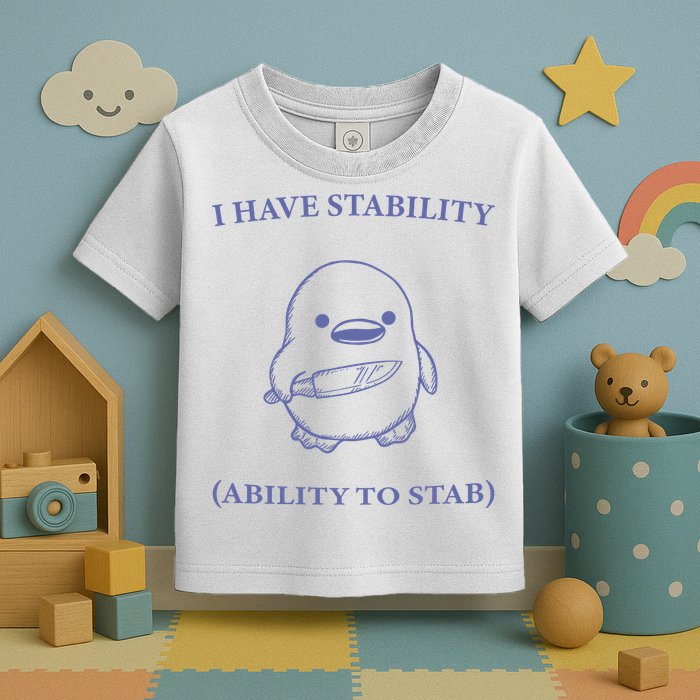 I Have Stability Ability To Stab Toddler T-Shirt