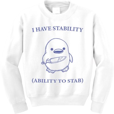 I Have Stability Ability To Stab Kids Sweatshirt