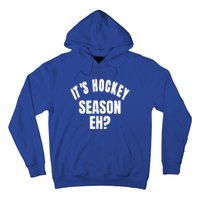 Its Hockey Season Eh? Gift Hoodie