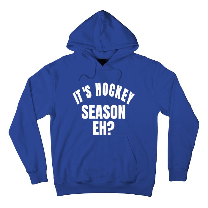 Its Hockey Season Eh? Gift Hoodie