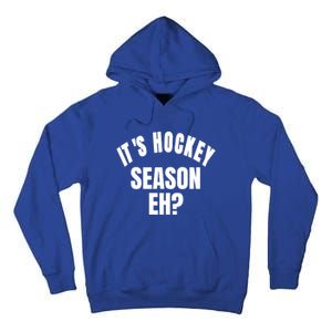 Its Hockey Season Eh? Gift Tall Hoodie