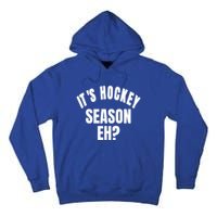 Its Hockey Season Eh? Gift Tall Hoodie