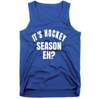 Its Hockey Season Eh? Gift Tank Top