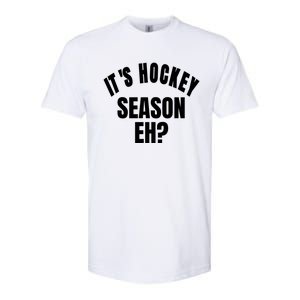 Its Hockey Season Eh? Gift Softstyle CVC T-Shirt