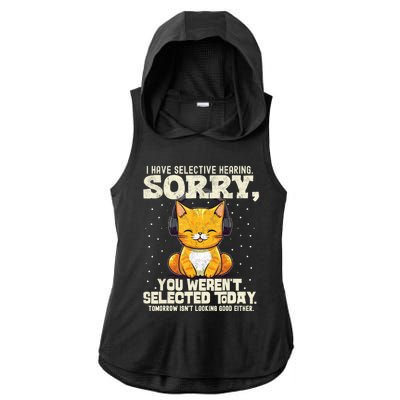 I Have Selective Hearing You Werent Selected Ladies PosiCharge Tri-Blend Wicking Draft Hoodie Tank