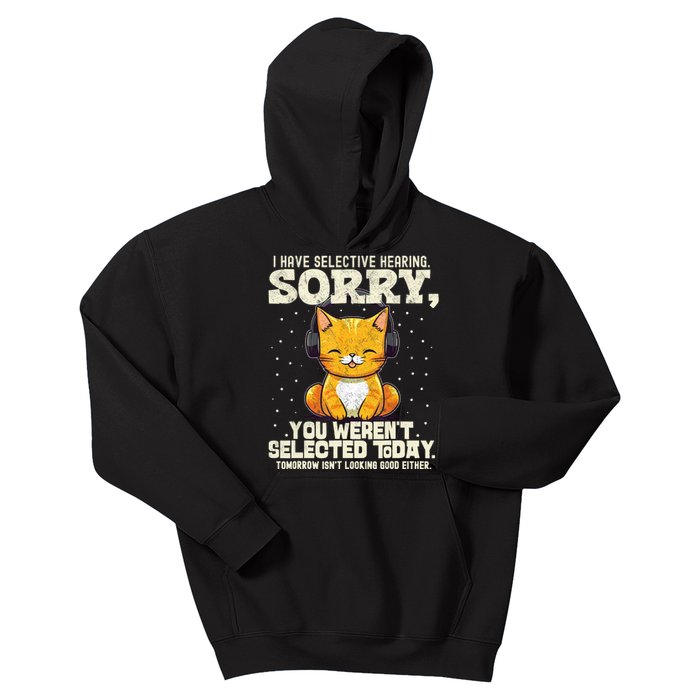 I Have Selective Hearing You Werent Selected Kids Hoodie