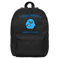 I Have Stability Ability To Stab 16 in Basic Backpack