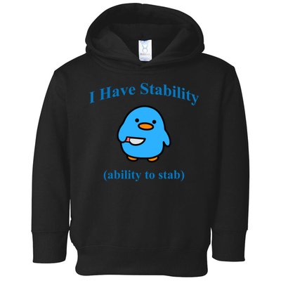 I Have Stability Ability To Stab Toddler Hoodie