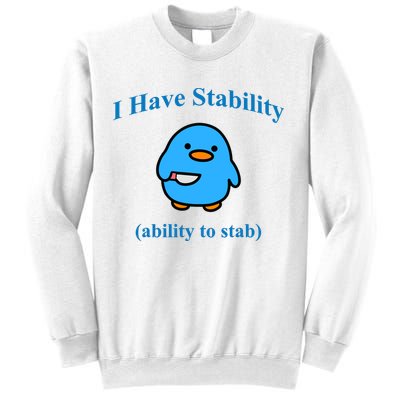 I Have Stability Ability To Stab Sweatshirt