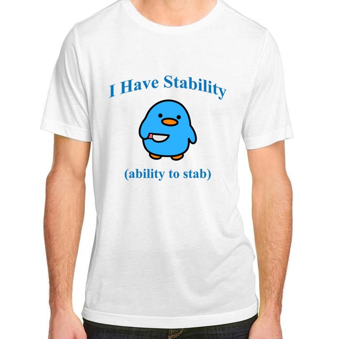 I Have Stability Ability To Stab Adult ChromaSoft Performance T-Shirt