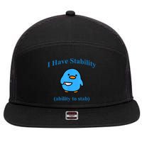 I Have Stability Ability To Stab 7 Panel Mesh Trucker Snapback Hat