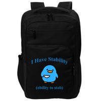 I Have Stability Ability To Stab Impact Tech Backpack