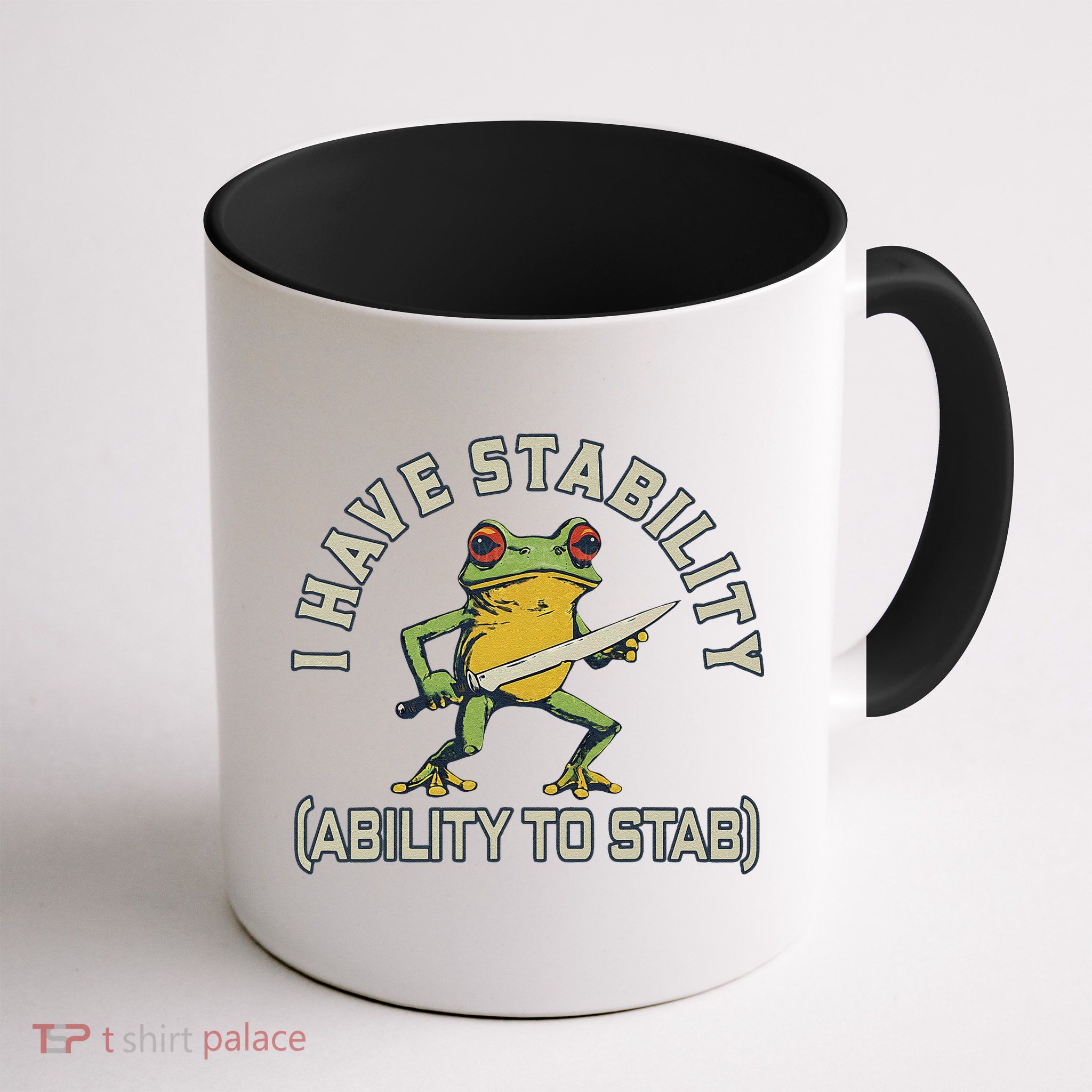 I Have Stability Ability To Stab Funny Frog Humor Sarcastic Mug