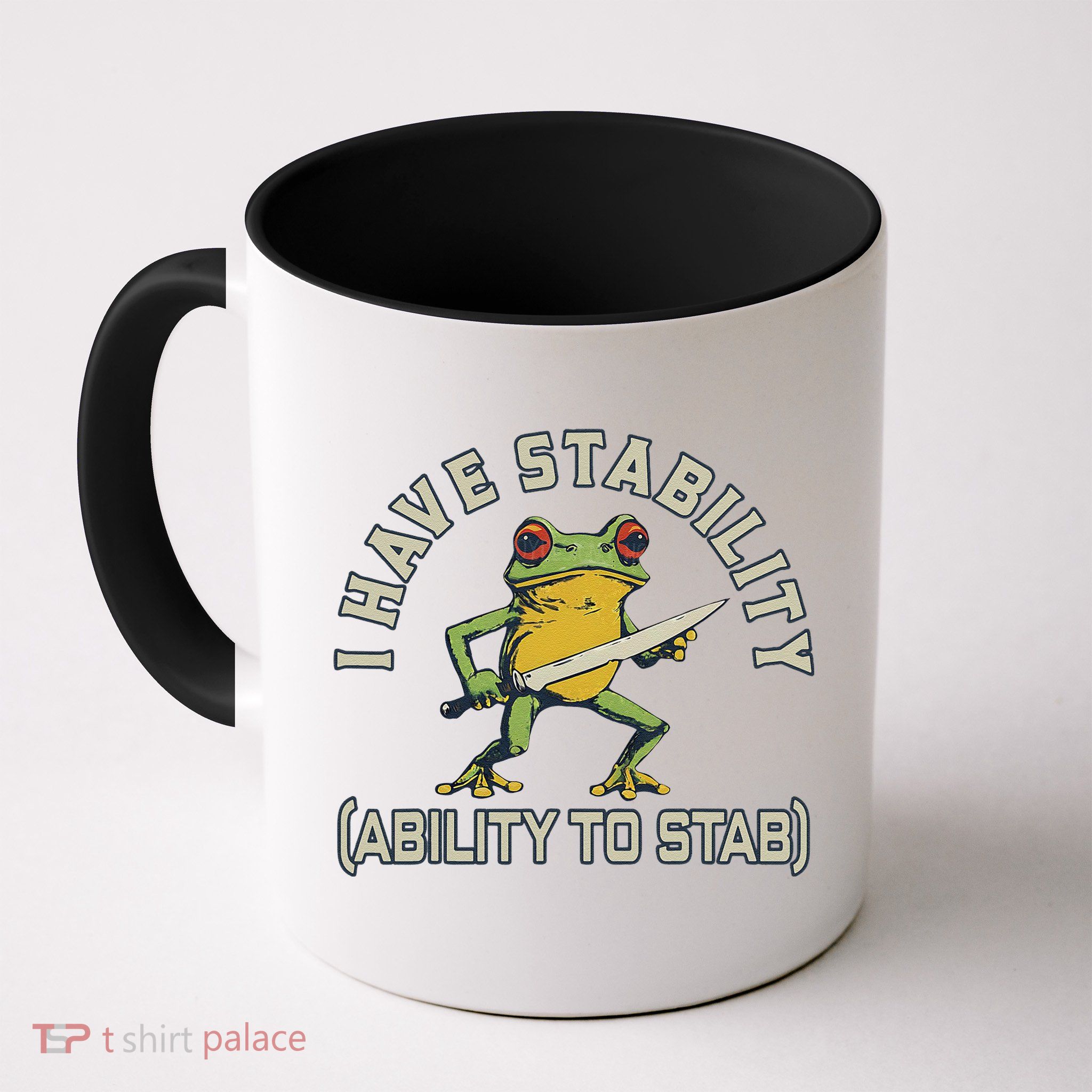I Have Stability Ability To Stab Funny Frog Humor Sarcastic Mug