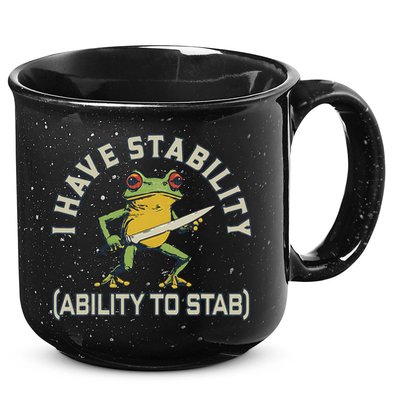 I Have Stability Ability To Stab Funny Frog Humor Sarcastic 15oz Campfire Ceramic Mug