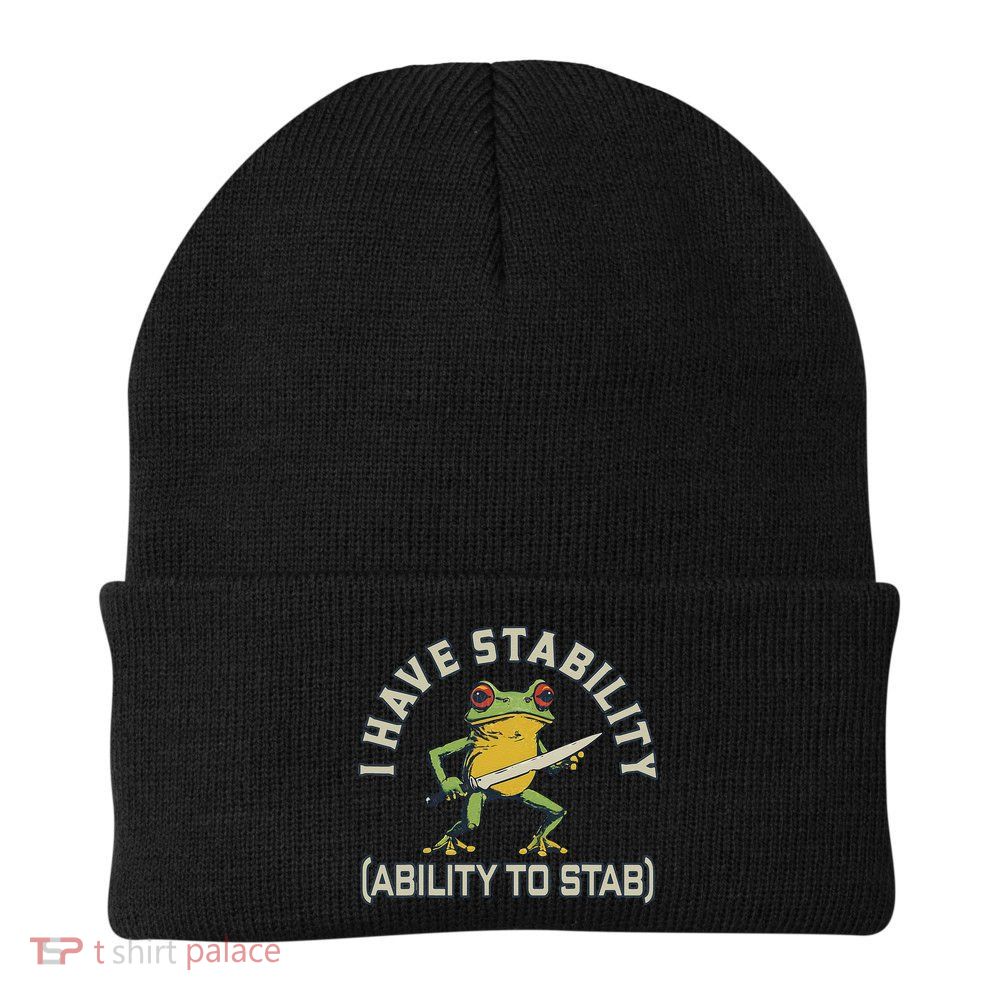 I Have Stability Ability To Stab Funny Frog Humor Sarcastic Beanie