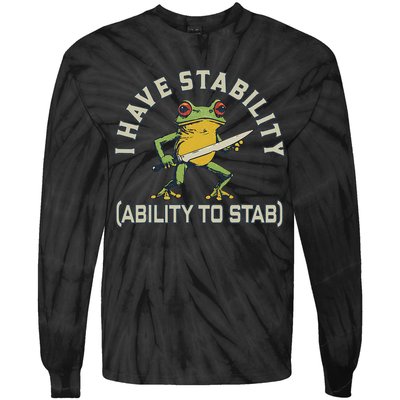I Have Stability Ability To Stab Funny Frog Humor Sarcastic Tie-Dye Long Sleeve Shirt