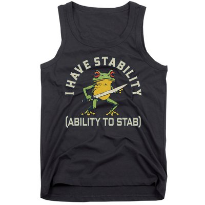 I Have Stability Ability To Stab Funny Frog Humor Sarcastic Tank Top