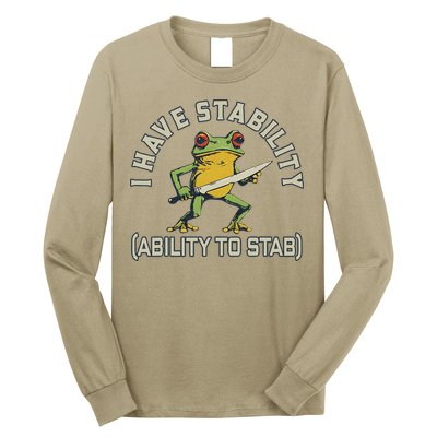 I Have Stability Ability To Stab Funny Frog Humor Sarcastic Long Sleeve Shirt