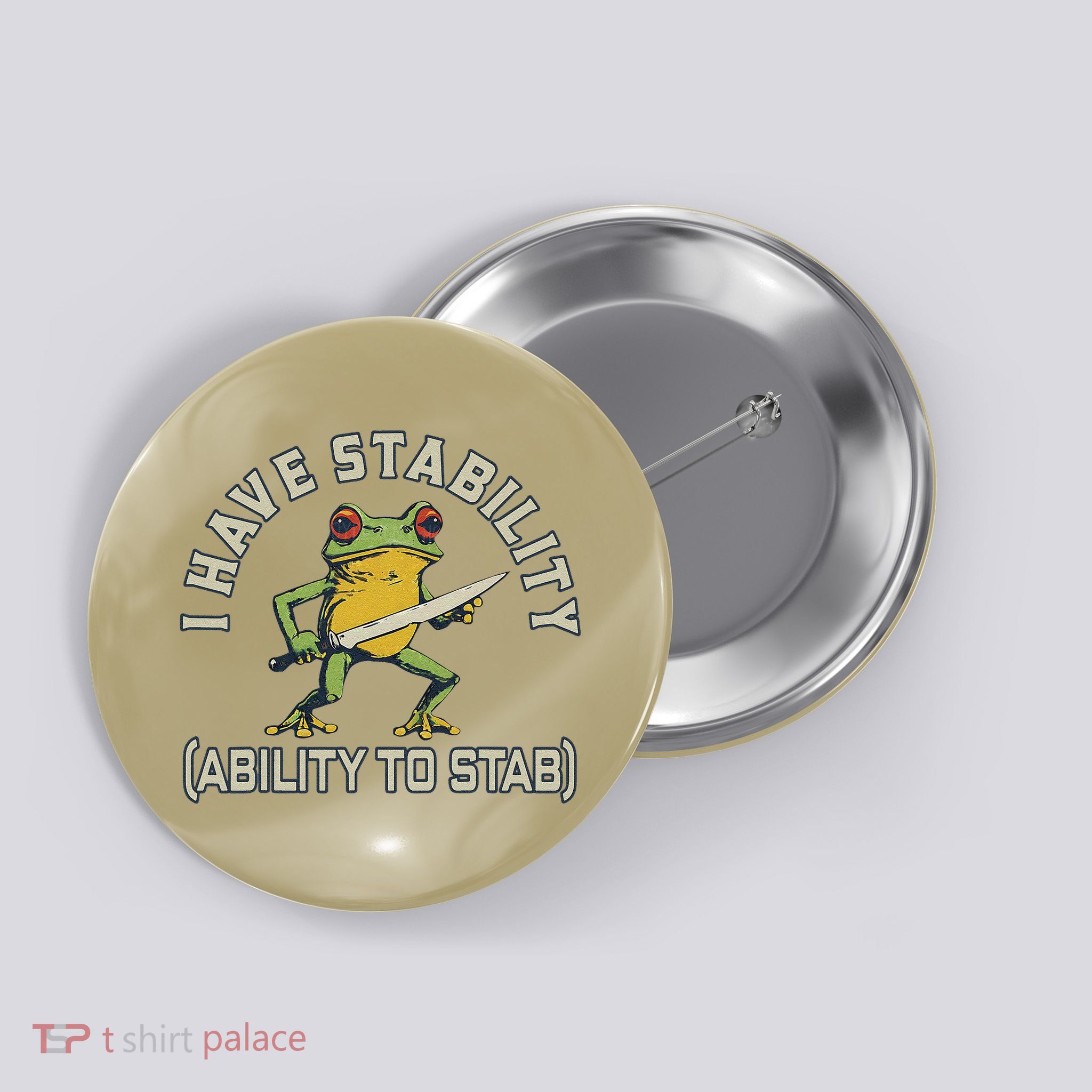 I Have Stability Ability To Stab Funny Frog Humor Sarcastic Button