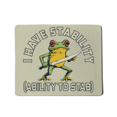 I Have Stability Ability To Stab Funny Frog Humor Sarcastic Mousepad