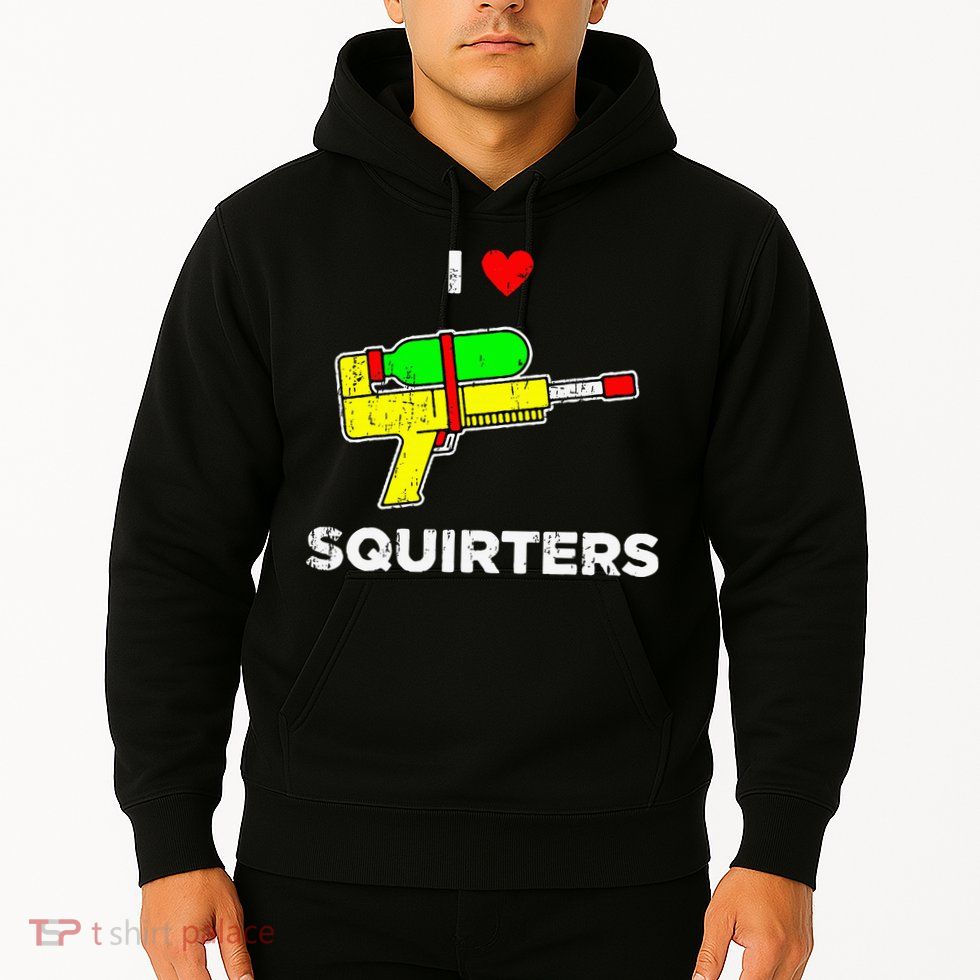 I Heart Squirters Funny I Love Squirters Hoodie