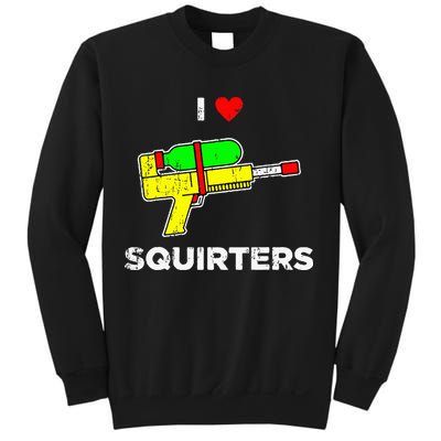 I Heart Squirters Funny I Love Squirters Sweatshirt